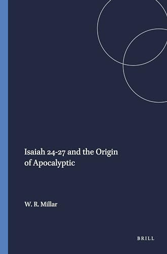 Isaiah 24-27 and the Origin of Apocalyptic by William R. Millar, 9780891301028