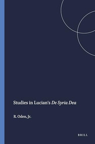 Studies in Lucian's De Syria Dea by R.A. Oden, Jr., 9780891301233
