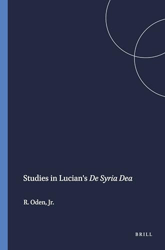 Studies in Lucian's De Syria Dea by R.A. Oden, Jr., 9780891301233