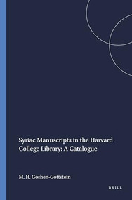 Syriac Manuscripts in the Harvard College Library: A Catalogue by Moshe Henry Goshen-Gottstein, 9780891301899