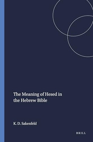 The Meaning of Hesed in the Hebrew Bible by Katherine Doob Sakenfeld, 9780891302315