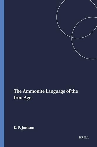 The Ammonite Language of the Iron Age by Kent P. Jackson, 9780891305927