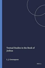 Textual Studies in the Book of Joshua by Leonard J. Greenspoon, 9780891306221