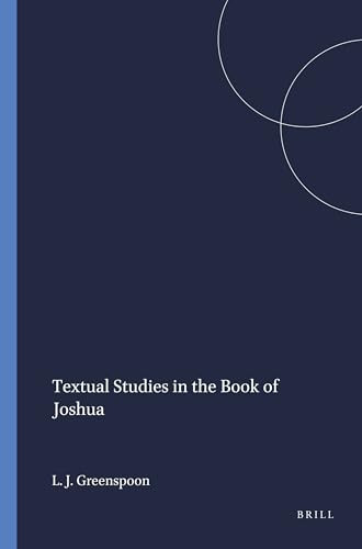 Textual Studies in the Book of Joshua by Leonard J. Greenspoon, 9780891306221