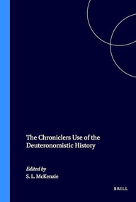 The Chroniclers Use of the Deuteronomistic History by Steven L. McKenzie, 9780891308287