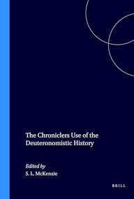 The Chroniclers Use of the Deuteronomistic History by Steven L. McKenzie, 9780891308287