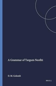 A Grammar of Targum Neofiti by David Marcus Golomb, 9780891308911