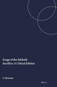 Songs of the Sabbath Sacrifice: A Critical Edition by Carol Newsom, 9780891309185