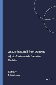 An Exodus Scroll from Qumran (4QpaleoExodm and the Samaritan Tradition) by Judith Sanderson, 9781555400361
