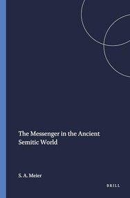 The Messenger in the Ancient Semitic World by Samuel A. Meier, 9781555402891
