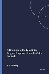 A Grammar of the Palestinian Targum Fragments from the Cairo Genizah by Steven Ellis Fassberg, 9781555405694