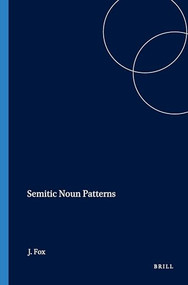 Semitic Noun Patterns by Joshua Fox, 9781575069098