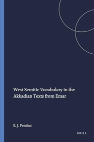 West Semitic Vocabulary in the Akkadian Texts from Emar by Eugen J. Pentiuc, 9781575069104