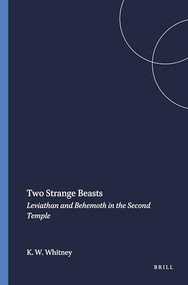 Two Strange Beasts (Leviathan and Behemoth in the Second Temple) by K. Williams Whitney, 9781575069142