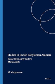 Studies in Jewish Babylonian Aramaic (Based upon Early Eastern Manuscripts) by Matthew Morgenstern, 9781575069388