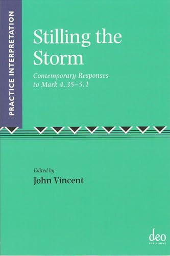 Stilling the Storm (Contemporary Responses to Mark 4.35-5.1) by John Vincent, 9781905679171