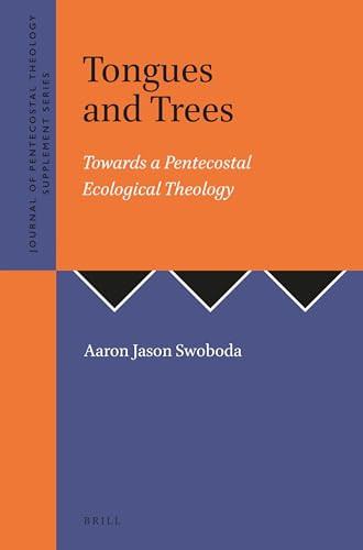 Tongues and Trees (Towards a Pentecostal Ecological Theology) by Aaron Jason Swoboda, 9781905679294