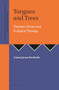 Tongues and Trees (Towards a Pentecostal Ecological Theology) by Aaron Jason Swoboda, 9781905679294