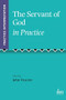 The Servant of God in Practice by John W. Rogerson, John Vincent, 9781905679379