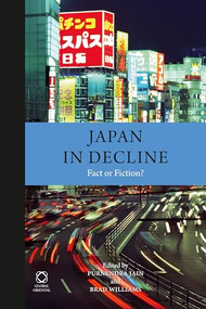 Japan in Decline (Fact or Fiction?) by Purnendra Jain, Brad Williams, 9781906876371