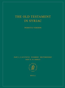 The Old Testament in Syriac according to the Peshiṭta Version, Part I Fasc. 2. Leviticus; Numbers; Deuteronomy; Part II, Fasc. 1b. Joshua by Drijvers, Lane, Hospers, Hayman, Vliet, Erbes, 9789004306554