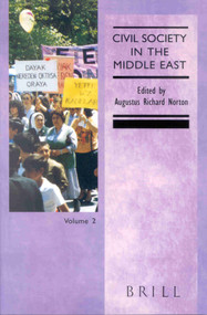 Civil Society in the Middle East, Volume 2 by Augustus R. Norton, 9789004104693