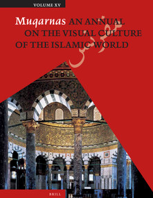 Muqarnas, Volume 15 by Gülru Necipoglu, 9789004259355