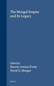 The Mongol Empire and its Legacy by David Morgan, Reuven Amitai-Preiss, 9789004119468