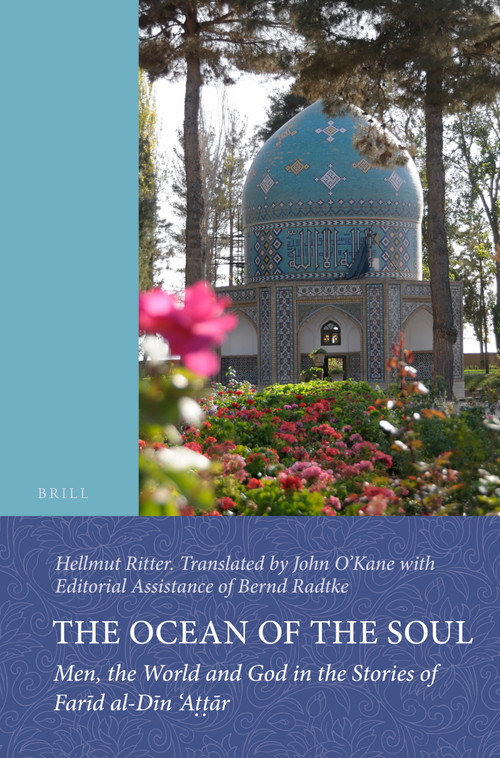 The Ocean of the Soul (Men, the World and God in the Stories of Farīd al-Dīn ‘Aṭṭār) by Bernd Radtke, John O'Kane, Ritter, 9789004244849