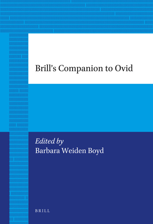 Brill's Companion to Ovid by Barbara Weiden Boyd, 9789004226760