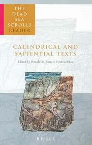 The Dead Sea Scrolls Reader, Volume 4 Calendrical and Sapiential Texts by Emanuel Tov, Donald Parry, 9789004126510