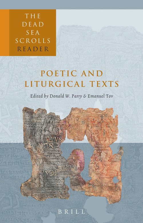 The Dead Sea Scrolls Reader, Volume 5 Poetic and Liturgical Texts by Emanuel Tov, Donald Parry, 9789004126534