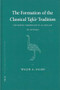 The Formation of the Classical Tafsīr Tradition (The Qurʾān Commentary of al-Thaʿlabī (d. 427/1035)) by Walid Saleh, 9789004729650