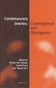 Contemporary Jewries: Convergence and Divergence by Eliezer Ben-Rafael, Yosef Gorny, Yaacov Ro'i, 9789004233287
