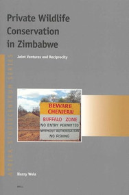 Private Wildlife Conservation in Zimbabwe (Joint Ventures and Reciprocity) by Harry Wels, 9789004136977