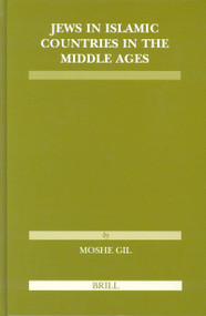Jews in Islamic Countries in the Middle Ages by Moshe Gil, 9789004194113