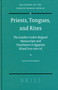 Priests, Tongues, and Rites (The London-Leiden Magical Manuscripts and Translation in Egyptian Ritual (100-300 CE)) by Jacco Dieleman, 9789004464179