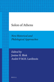 Solon of Athens (New Historical and Philological Approaches) by Josine Blok, André Lardinois, 9789004205727