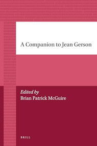 A Companion to Jean Gerson by Brian Patrick McGuire, 9789004205758