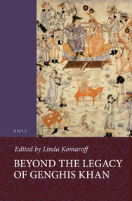 Beyond the Legacy of Genghis Khan by Linda Komaroff, 9789004243408