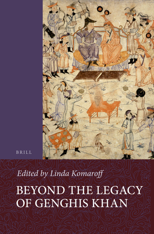 Beyond the Legacy of Genghis Khan by Linda Komaroff, 9789004243408
