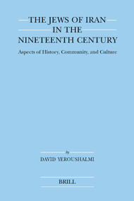 The Jews of Iran in the Nineteenth Century (paperback) (Aspects of History, Community, and Culture) by David Yeroushalmi, 9789004186200