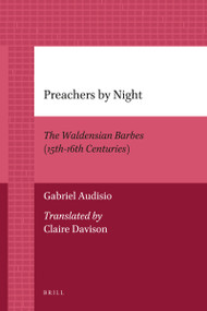 Preachers by Night (The Waldensian Barbes (15th-16th Centuries)) by Gabriel Audisio, 9789004205819