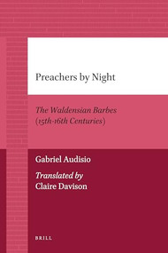 Preachers by Night (The Waldensian Barbes (15th-16th Centuries)) by Gabriel Audisio, 9789004205819