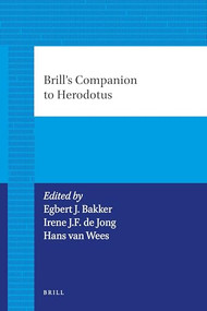 Brill's Companion to Herodotus by Egbert J. Bakker, Hans van Wees, Irene de Jong, 9789004169661
