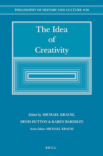 The Idea of Creativity by Karen Bardsley, Denis Dutton, Michael Krausz, 9789004256828