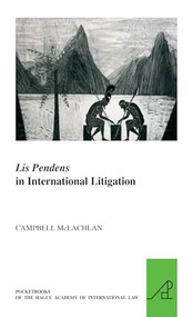 Lis Pendens in International Litigation by Campbell McLachlan, 9789004179097
