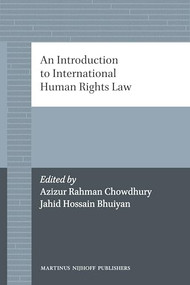 An Introduction to International Human Rights Law by Azizur Rahman Chowdhury, Jahid Hossain Bhuiyan, 9789004226821