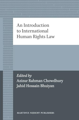 An Introduction to International Human Rights Law by Azizur Rahman Chowdhury, Jahid Hossain Bhuiyan, 9789004226821