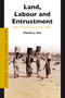 Land, Labour and Entrustment (West African Female Farmers and the Politics of Difference) by Pamela Kea, 9789004182325